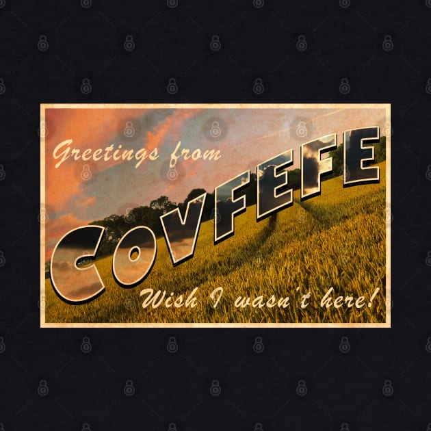 Covfefe Postcard by Sterling_Arts_Design